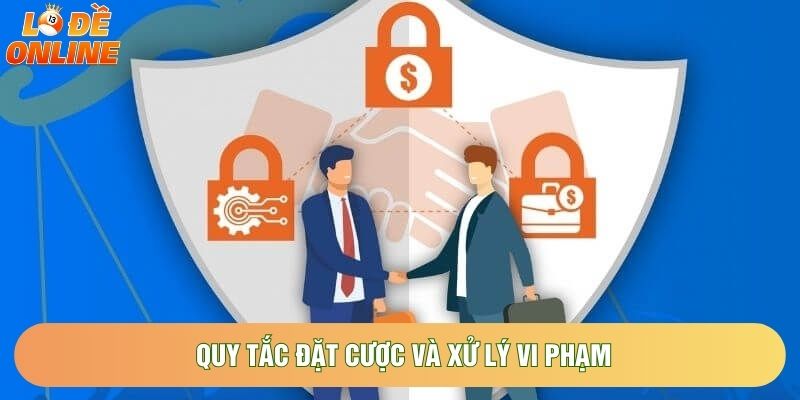Quy tắc đặt cược và xử lý vi phạm