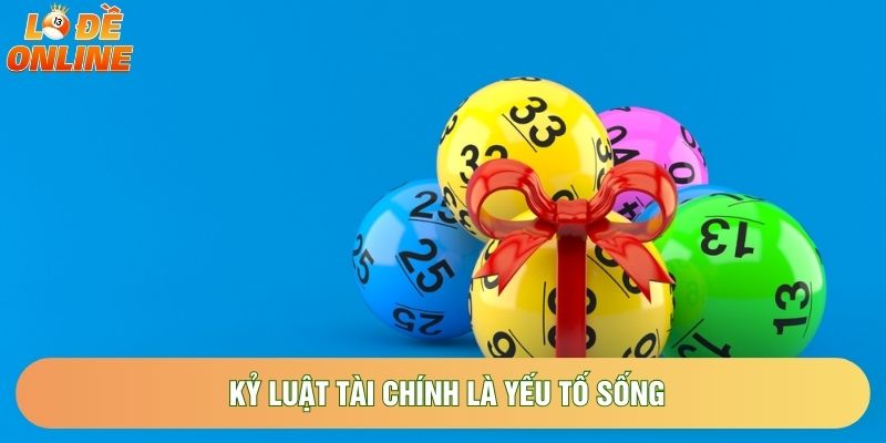Kỷ luật tài chính là yếu tố sống Kỷ luật tài chính là yếu tố sống